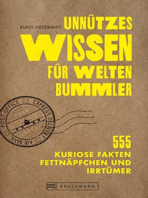 cover image of Unnützes Wissen für Weltenbummler. 555 kuriose Fakten, Fettnäpfchen und Irrtümer.